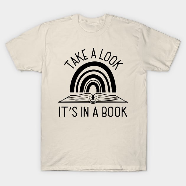 Take A Look It’s In A Book T-Shirt by binding classroom